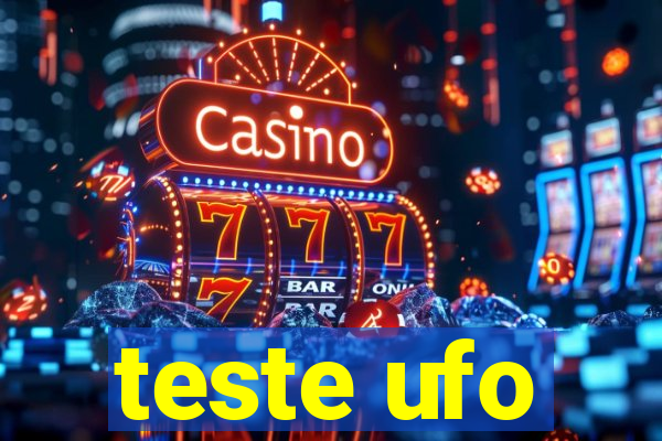 teste ufo